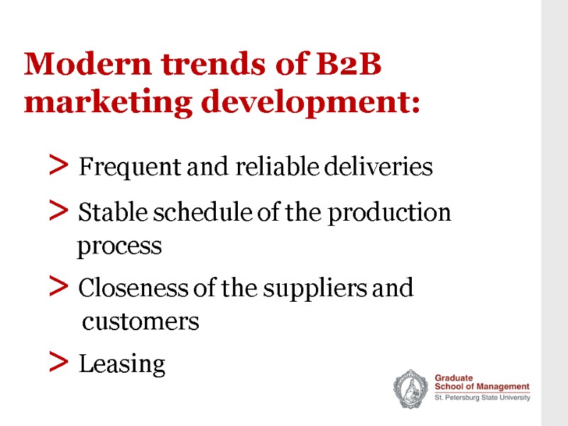 Modern trends of B2B marketing development: > Frequent and reliable deliveries > Stable schedule